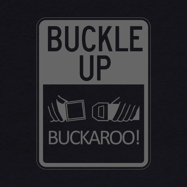 Buckle Up Buckaroo! by KThad